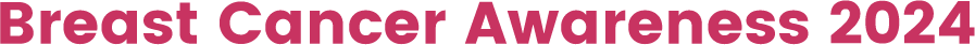 Breast Cancer Awareness 2024